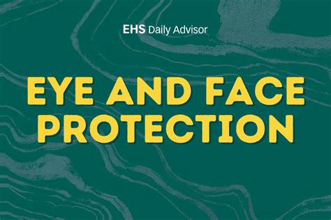 Infographic: Eye and Face Protection - EHS Daily Advisor