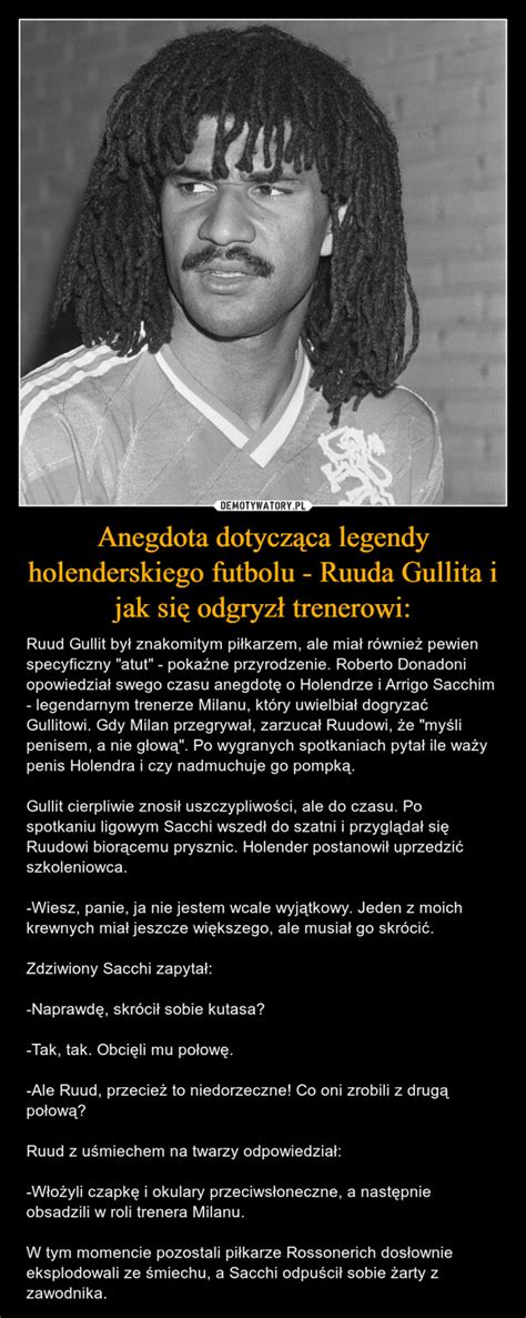 Anegdota dotycząca legendy holenderskiego futbolu Ruuda Gullita i jak