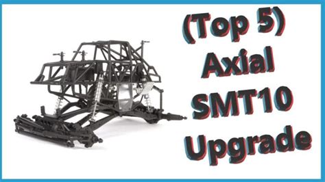 Top 5 Axial Smt10 Upgrade List Rcguided