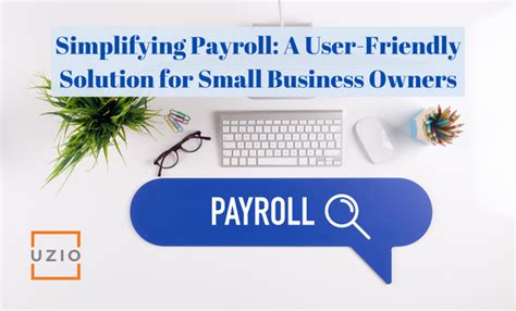 Setting Up And Managing A User Friendly Payroll Solution For Your Small