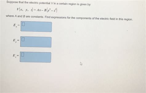 Solved Suppose That The Electric Potential V In A Certain Chegg