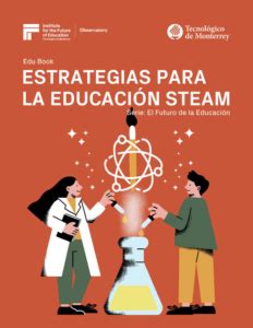 Estrategias Para La Educaci N Steam Observatorio Instituto Para El