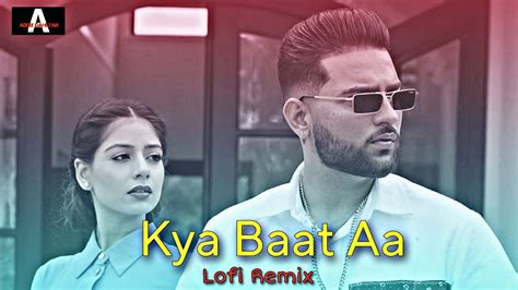 Kya Baat Aa Lofi Remix Karan Aujla Addix YouTube