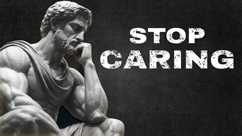 Stoic Principles To Master The Art Of Not Caring And Leting Go