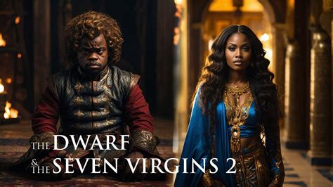 The Dwarf And The Seven Virgins No Woman Want To Marry Africantales