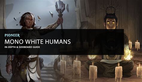 Pioneer Monowhite Humans Deck Guide MTG DECKS