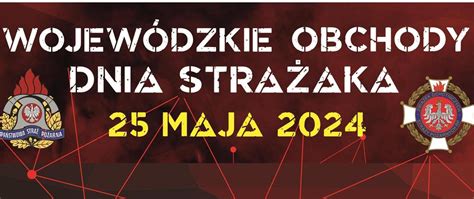 Wojewódzkie Obchody Dnia Strażaka 2024 Komenda Powiatowa Państwowej