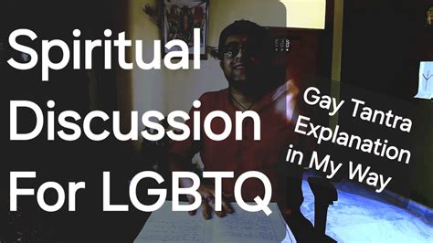 Discussion About Gay Tantra Spiritual Discussion For Lgbtq Community