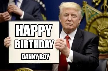 Meme Creator Funny Happy Birthday Danny Boy Meme Generator At