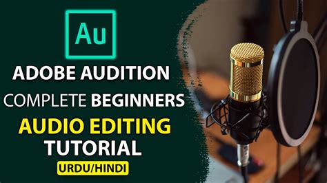 Adobe Audition Complete Audio Editing Tutorial For Beginners Make