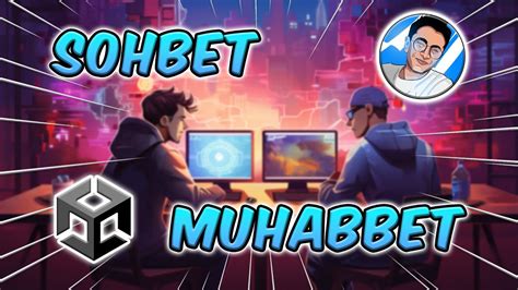 Oyun Geliştirme Sohbet Muhabbet CANLI YouTube