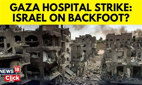 Gaza Hospital Attack News | What Is Israel’s Narrative On The Gaza ...