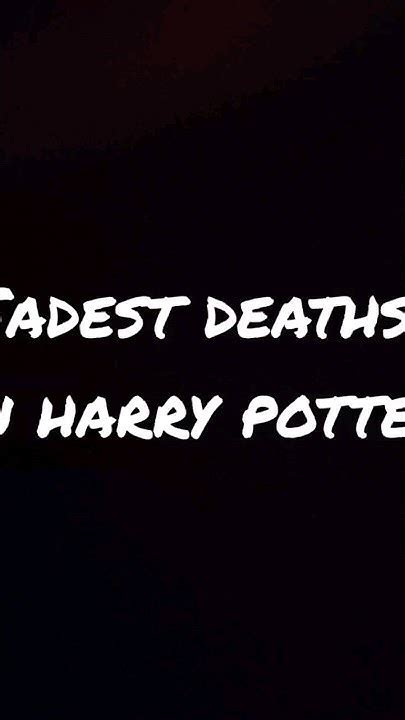 Saddest Deaths In Harry Potter Youtube