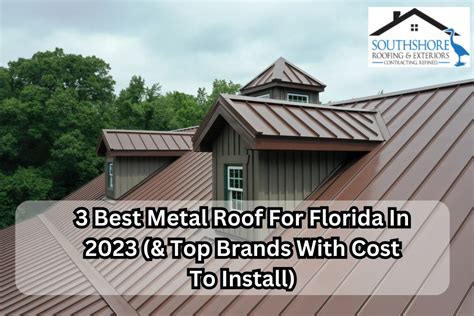 3 Best Metal Roofing Options For Florida In 2023 The Top Brands With The Cost To Install