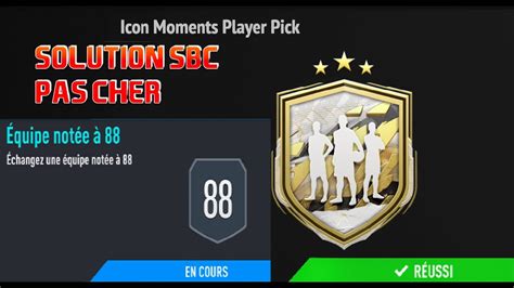 SOLUTION SBC CHOIX JOUEUR MOMENTS ICONE EQUIPE NOTEE A 88 PAS CHER