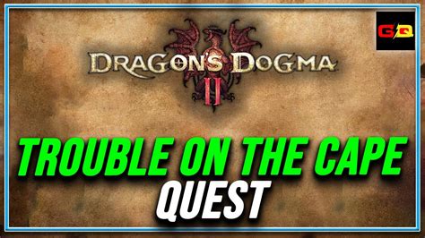 Dragons Dogma 2 Trouble On The Cape Quest Dragonsdogma Dragonsdogma2