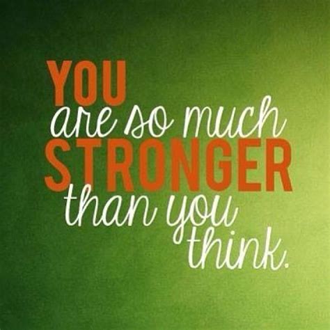 You Are So Much Stronger Than You Think Pictures Photos And Images