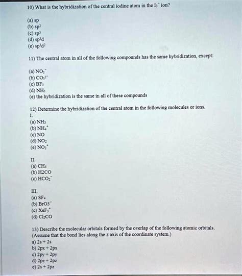 SOLVED: What is the hybridization of the central iodine atom in the I ion? a) sp b) sp2 c) sp3 d ...