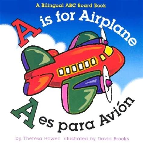 A Is For Airplanea Es Para Avion Alphabet Books Howell Theresa