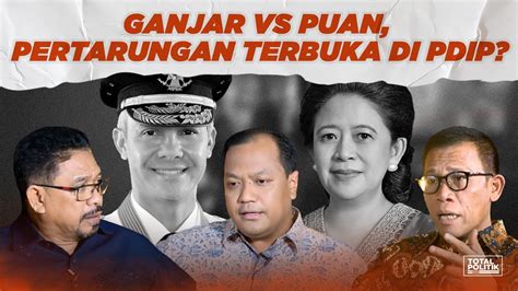 Ganjar Vs Puan Pertarungan Terbuka Di PDIP Ft Zulfan Lindan A