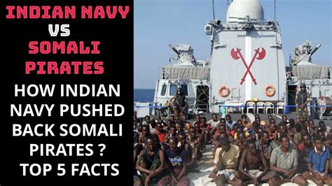 How Indian Navy Pushed Back Somali Pirates Top 5 Facts Youtube