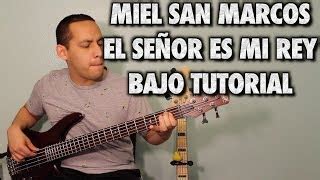 El Senor Es Mi Rey || Miel San Marcos || Bajo Tutorial Con Tabs (HD ...