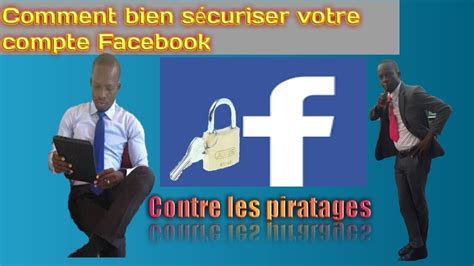 Comment Bien Securiser Votre Compte Facebook Contre Les Piratages