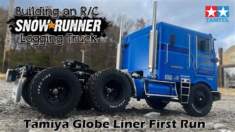 Tamiya Globe Liner First Run Building An R C Snowrunner Logging Truck