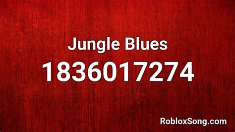 Jungle Blues Roblox Id Roblox Music Codes