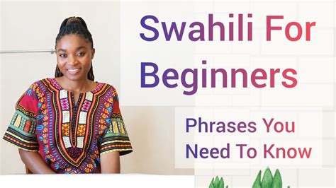 Swahili For Beginners All The Phrases You Need To Know Youtube