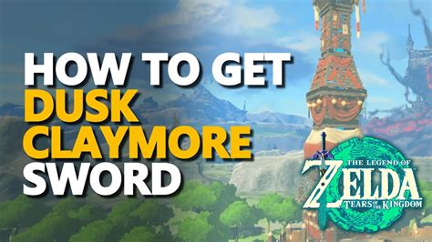 How To Get Dusk Claymore Sword Zelda Tears Of The Kingdom Youtube