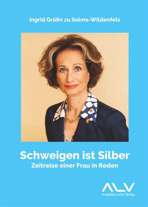 Neues Buch Von Ingrid Gr Fin Zu Solms Wildenfels Schweigen Ist Silber