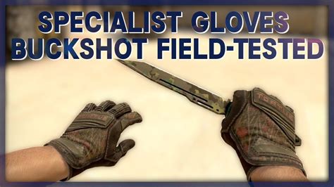 Cs Go Skin Specialist Gloves Buckshot Field Tested Youtube