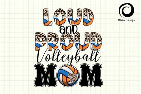 Loud And Proud Volleyball Mom Png Graphic By Ohiodesign · Creative Fabrica