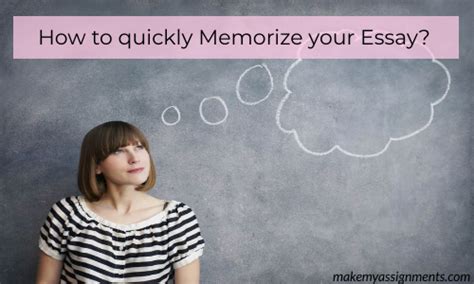 How To Quickly Memorize Your Essay Makemyassignments Blog