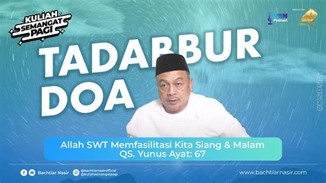 Allah SWT Memfasilitasi Kita Siang Malam QS Yunus Ayat 67