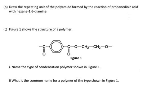 Solved B Draw The Repeating Unit Of The Polyamide Formed By The