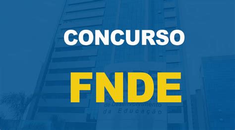 Novo Concurso FNDE 2023 100 Vagas Imediatas Cadastro Reserva E