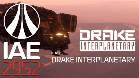 Day 1 IAE 2952 In Star Citizen Its DRAKE And We Got The Best Starter