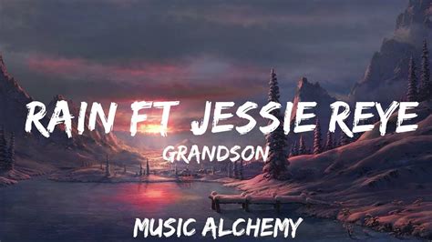 Grandson Rain Ft Jessie Reyez Lyrics Mins Feeling Your Music