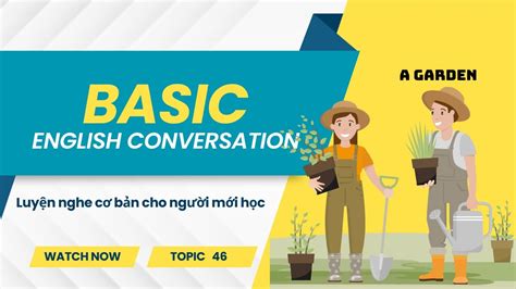 Topic A Garden O N H I Tho I Ti Ng Anh C B N Basic English