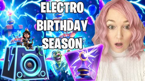 New Electro Birthday Season Clash Royale 2024 Youtube