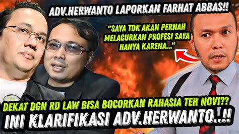 Mantap Advokat Herwanto Klarifikasi Dekat Dengan Rd Law Ditakutkan