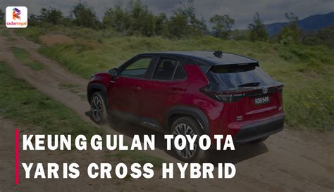 Keunggulan Toyota Yaris Cross Hybrid Yang Manjakan Penggunanya Soal