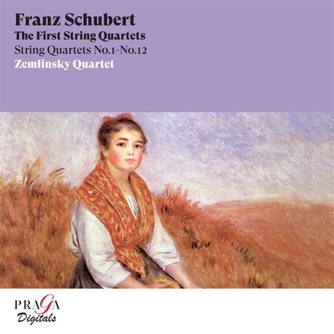 Franz Schubert The First String Quartets Nos Zemlinsky Quartet