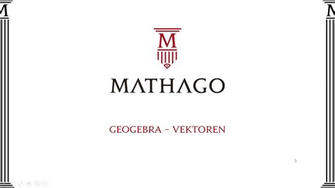 Geogebra Vektoren Mathago YouTube