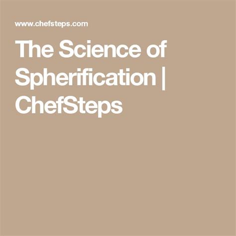 The Science of Spherification | ChefSteps | Spherification, Chef steps ...