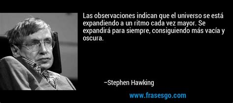 Las Observaciones Indican Que El Universo Se Está Expandiend Stephen Hawking