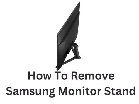 How To Remove Samsung Monitor Stand A Step By Step Guide Better Home