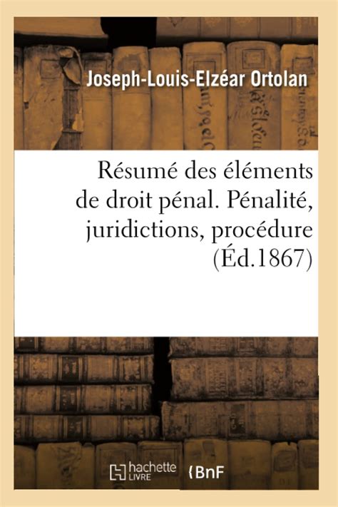 Amazon R Sum Des L Ments De Droit P Nal P Nalit Juridictions